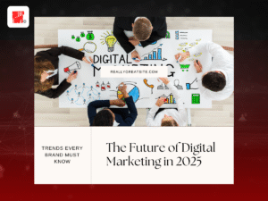 The Future of Digital Marketing in 2025